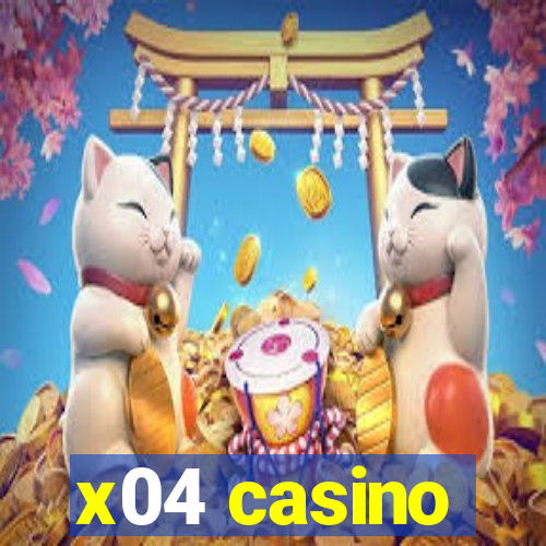 x04 casino